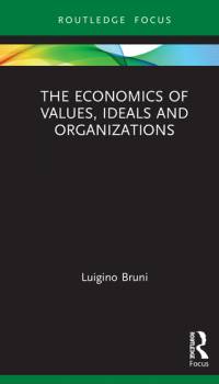 The Economics of Values, Ideals and Organizations