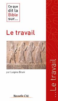 Ce que dit la Bible sur… Le travail